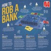 How to rob a bank