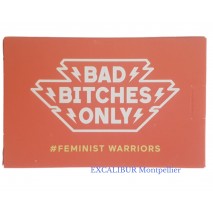 Bad Bitches Only Feminist Warriors