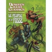 Dungeon Crawl Classics Le Peuple de la Fosse