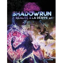 Shadowrun 6 Réalité à la Dérive