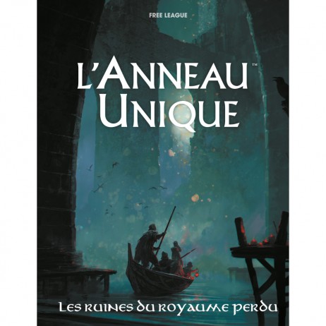 L'Anneau Unique Les Ruines du Royaume Perdu