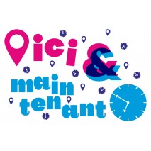 Ici / Maintenant