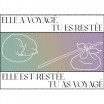 Elle a Voyagé / Elle est Restée