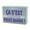 Ca S'est Passé Quand ?