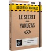 Dossiers Criminels Le Secret des Yakuzas