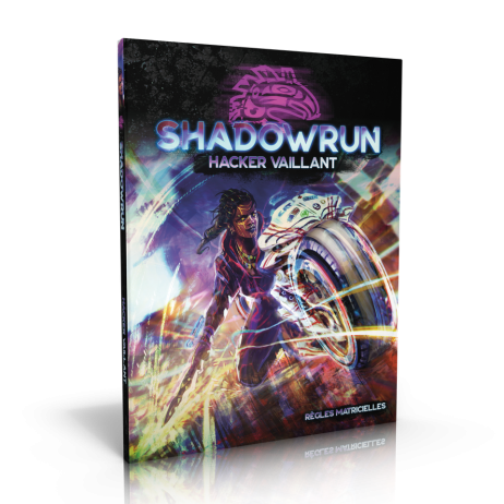 Shadowrun 6 Hacker et Vaillant