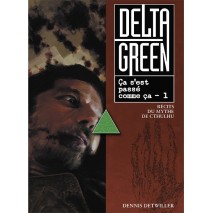 Delta Green Ça s'est passé comme ça T1