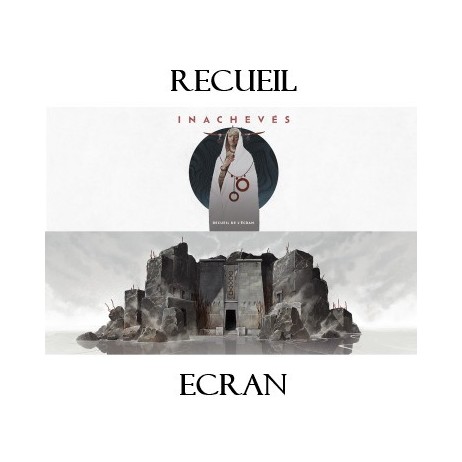 Inachevés Écrand & Receuil D'Endroit