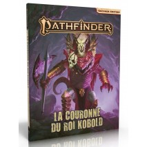 Pathfinder 2 La Couronne du Roi Kobold
