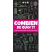Combien De Quoi !?